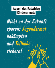 Gemeinsamer Appell: Nicht an der Zukunft sparen: Jugendarmut bekämpfen, Teilhabe sichern