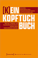 Cover von (K)ein Kopftuchbuch  Über race-, Religions- und Geschlechterkonstruktionen und das, wovon Kopftuchdebatten ablenken